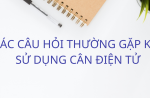 Những câu hỏi thường gặp về cân điện tử 30kg